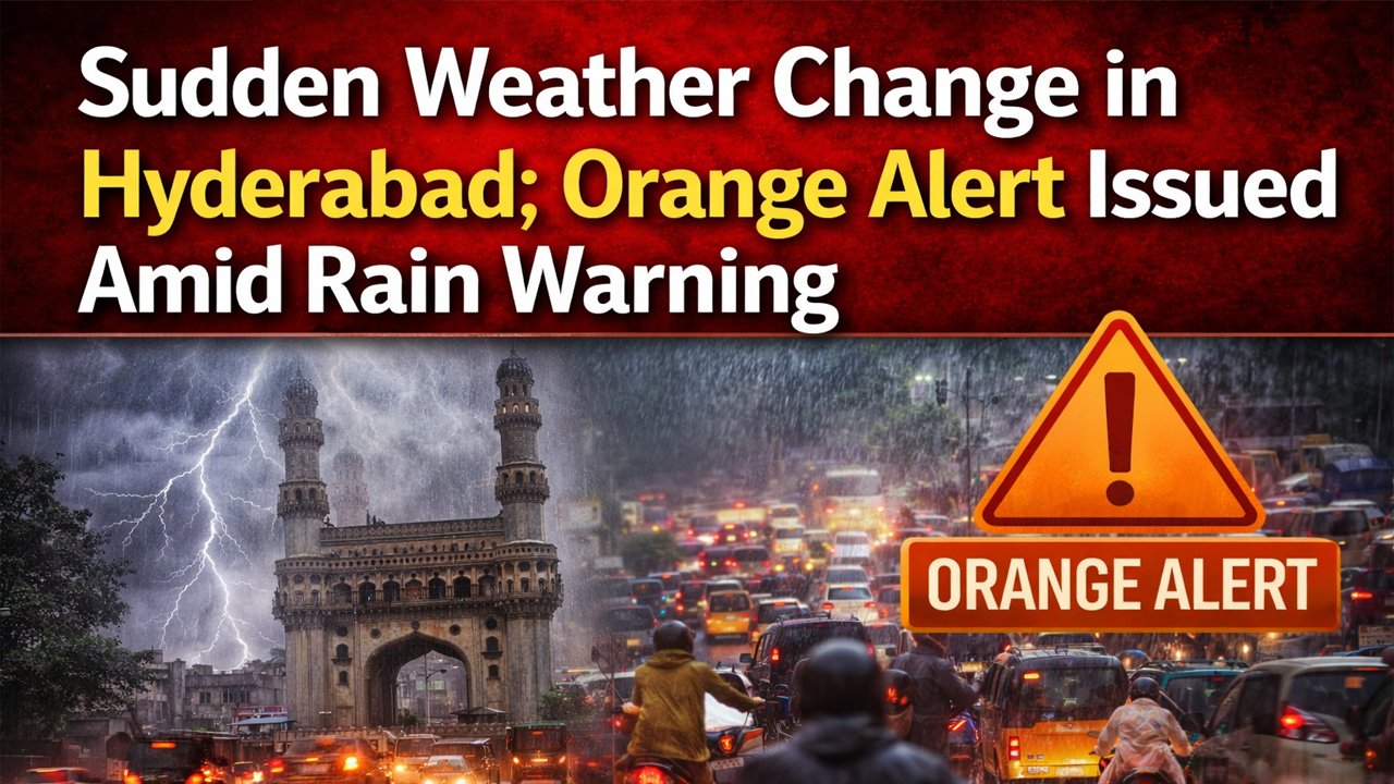 Sudden Weather Change in Hyderabad; Orange Alert Issued