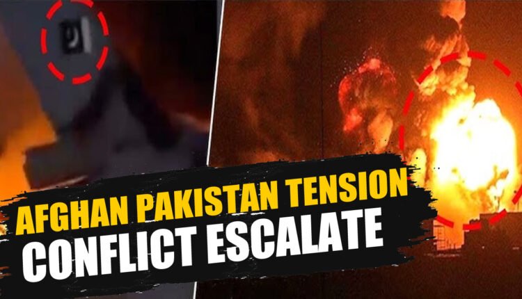 Afghan Pakistan Tensions Escalate After Airstrikes