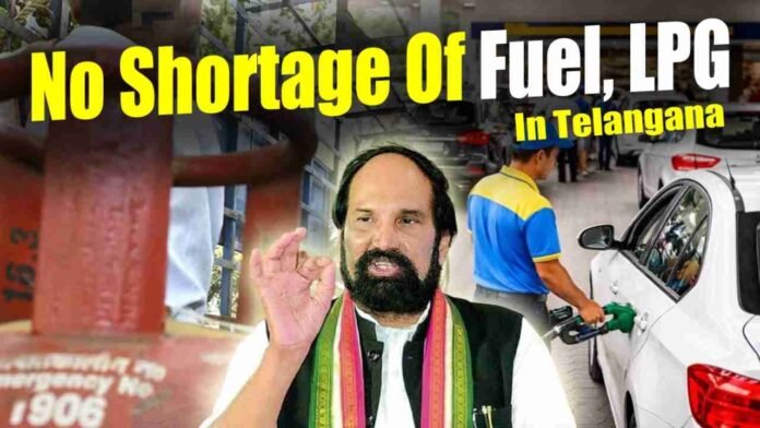 No Shortage Of Fuel And LPG In Telangana: Uttam