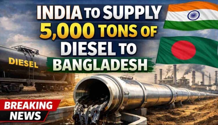 India Assures Bangladesh OF 5,000 Tons Of Diesel Supply Through Pipeline