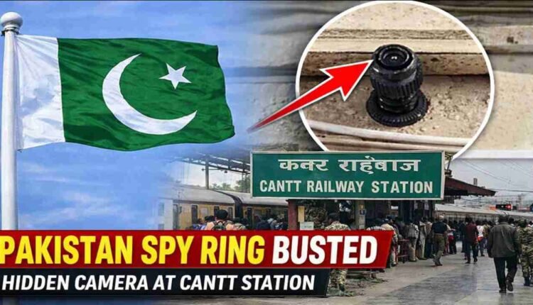 Pakistan Linked Spy Ring Busted: Spy Camera At Cantt Railway Station