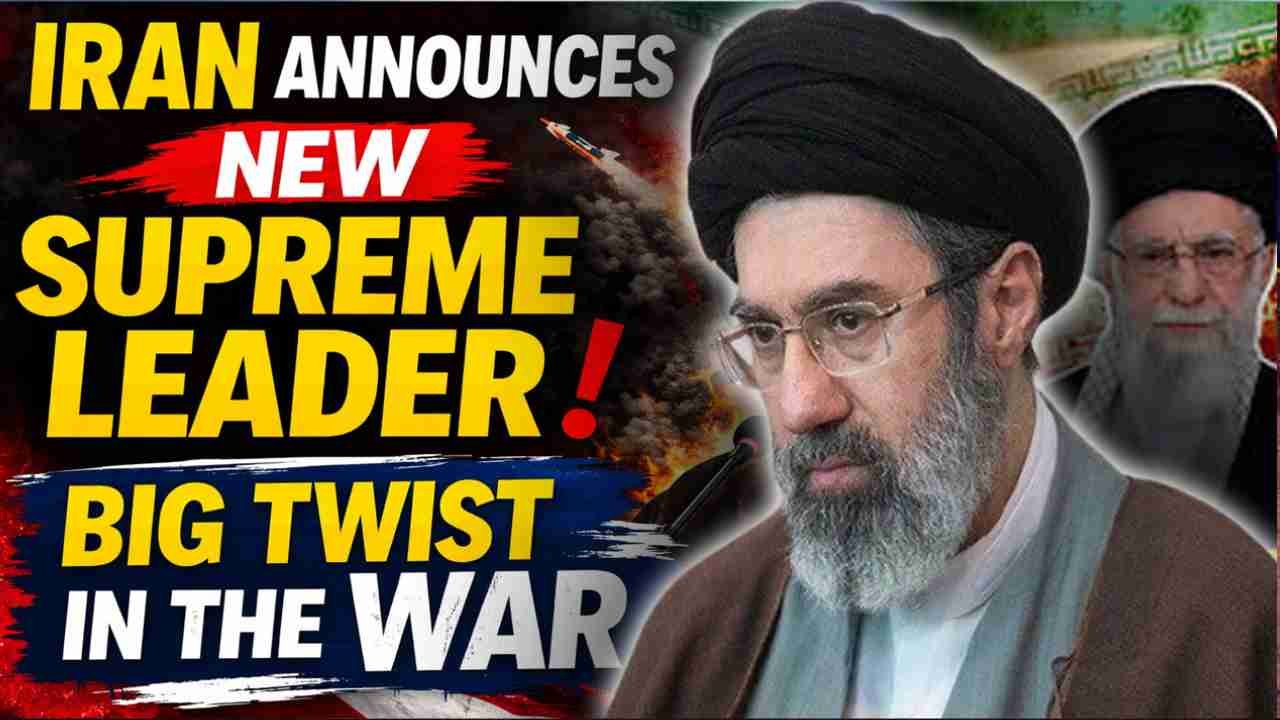 Iran Announces New Supreme Leader: Big Twist In The War