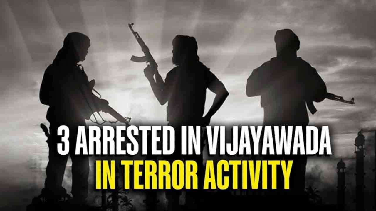 Vijayawada Terror Arrest Three Held Over Suspected Links