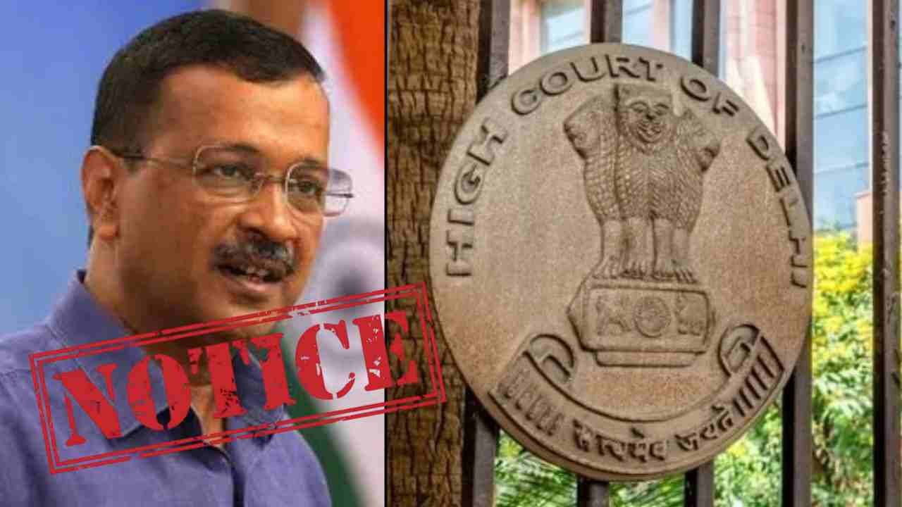 Delhi High Court Issues Notice To Arvind Kejriwal