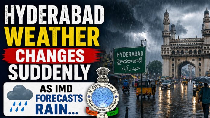 Hyderabad Weather Changes Suddenly as IMD Forecasts Rain
