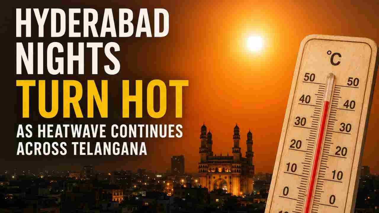 Hyderabad Nights Turn Hot As Heatwave Continues Across Telangana