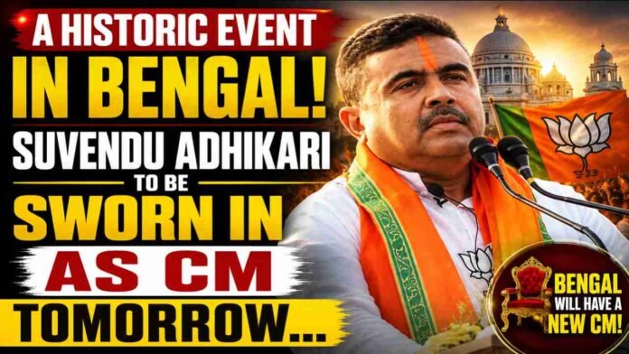 A Historic Event In Bengal: Suvendu Adhikari To Be Sworn In As CM Tomorrow