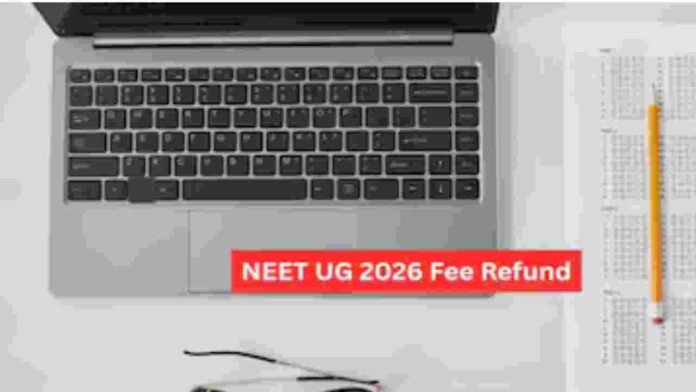 NEET 2026 Fee Refund Deadline Extended Till June 22