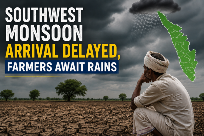 Southwest Monsoon Arrival Delayed, Farmers Await Rains