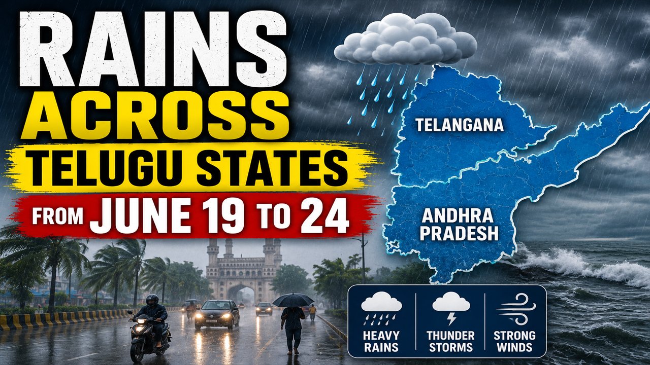 Rain Across Telugu States From June 19 To 24