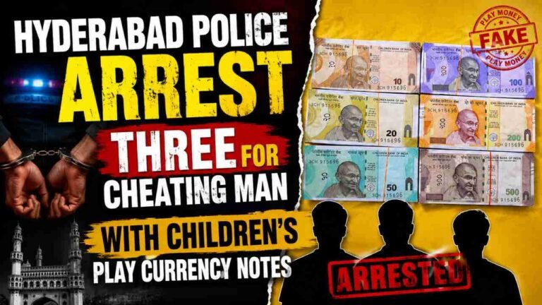 Hyderabad Police Arrest Three for Cheating Man with Children's Play Currency Notes