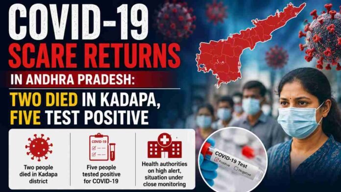 COVID-19 Scare Returns In Andhra Pradesh: Two Died In Kadapa, Five Test Positive