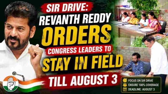 SIR Drive: Revanth Reddy Orders Congress Leaders to Stay in Field Till August 3