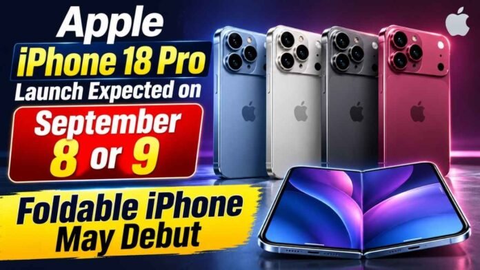 iPhone 18 Pro Launch Expected on September 8 or 9, Foldable iPhone May Debut