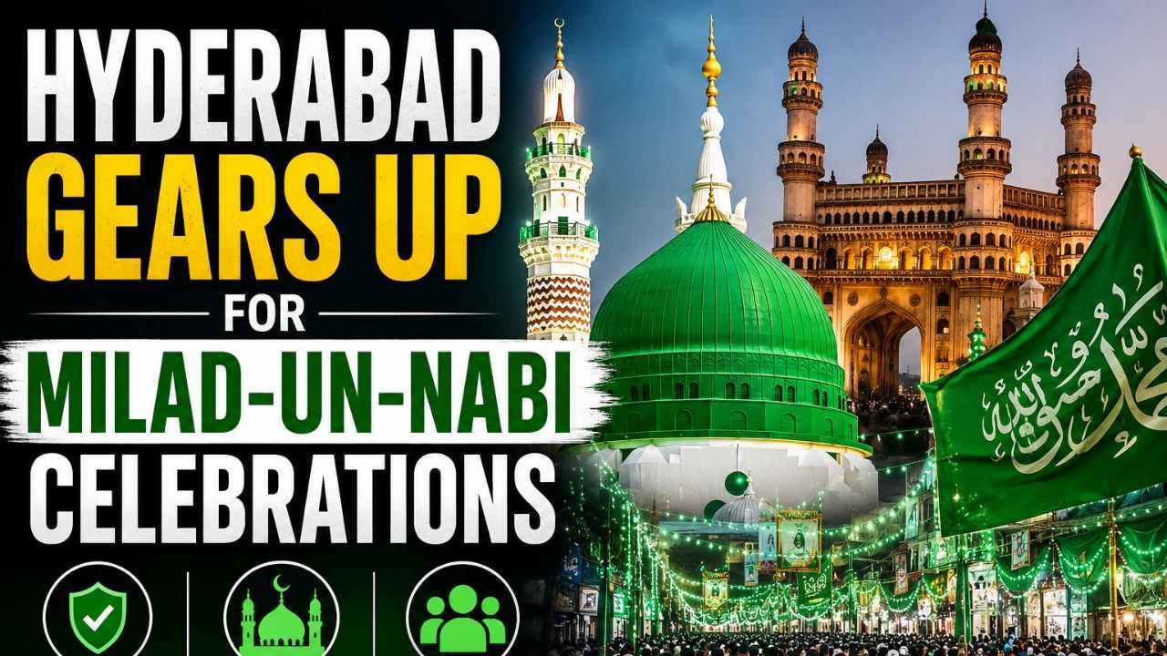 Hyderabad Gears Up For Milad-Un-Nabi Celebrations