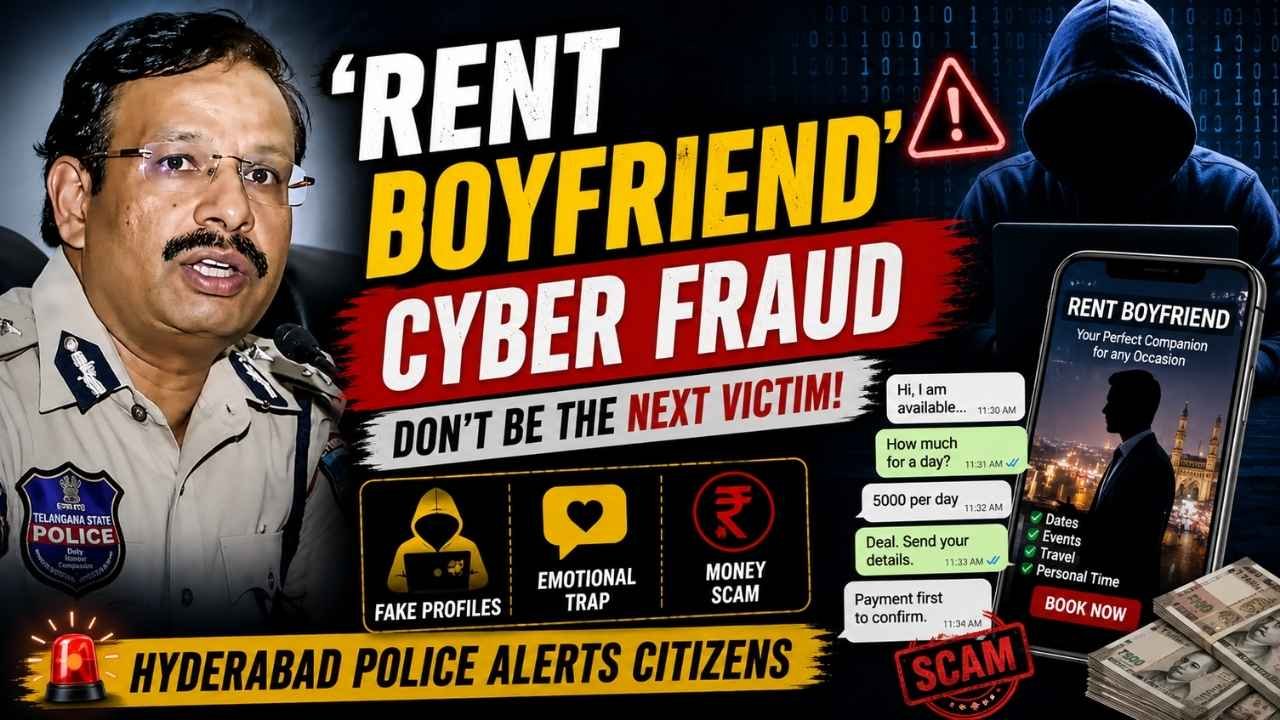Hyderabad CP Sajjanar Warns Girls Against ‘Rent Boyfriend’ Cyber Fraud