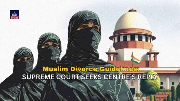 Muslim Divorce Guidelines Supreme Court Seeks Centre’s Reply