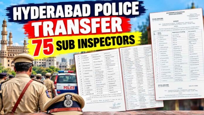 Hyderabad Police Transfer 75 Sub Inspectors